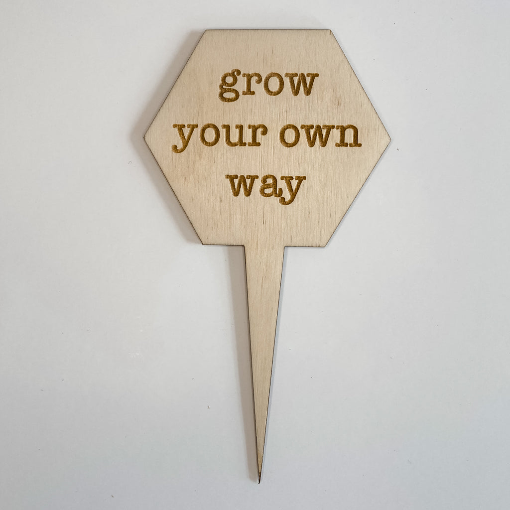 Grow Your Own Way Plant Marker
