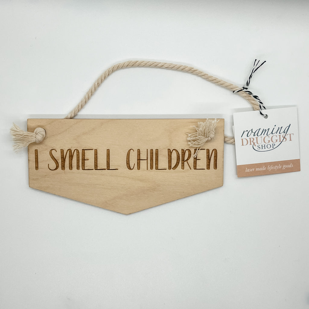 I Smell Children Wood Banner