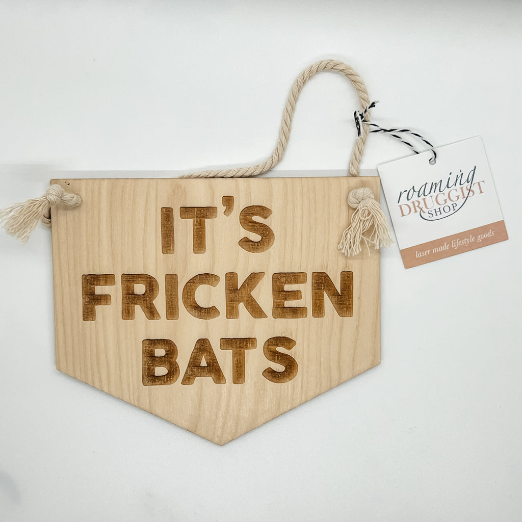 It's Fricken Bats Wood Banner