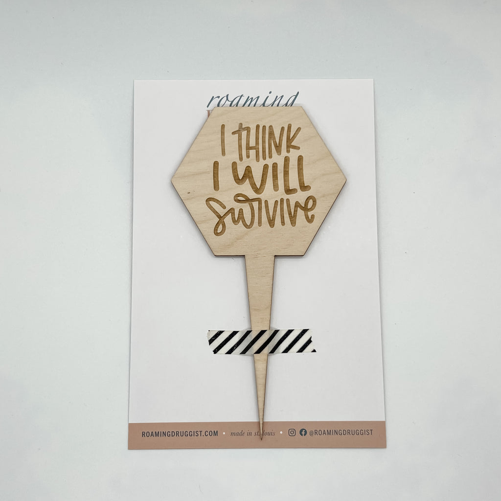 I Think I Will Survive Plant Marker