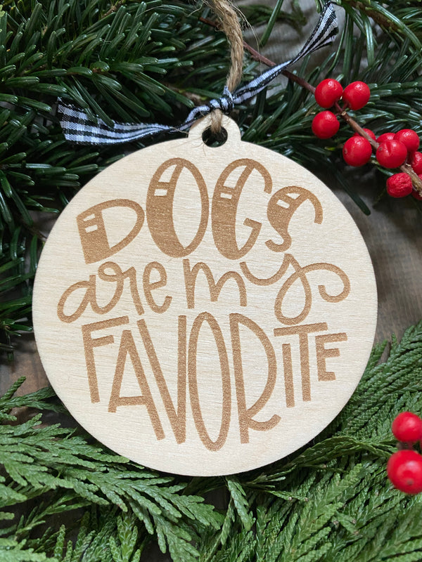 Dogs are my Favorite Ornament