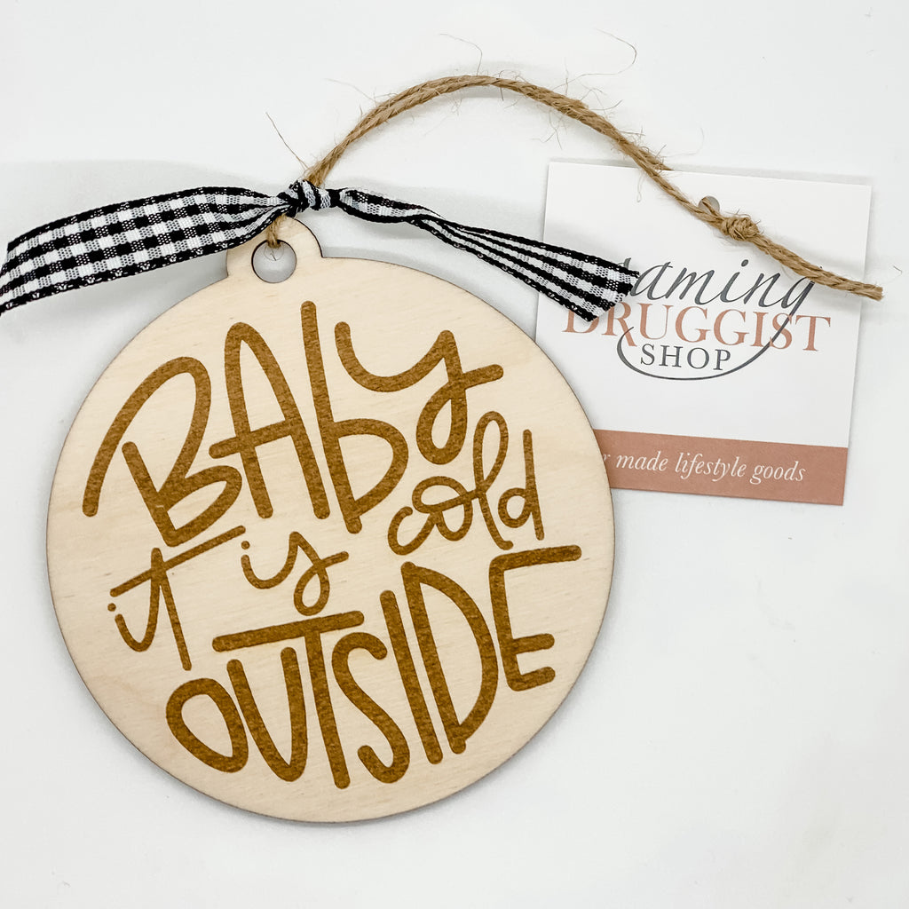 Baby It Is Cold Outside Ornament