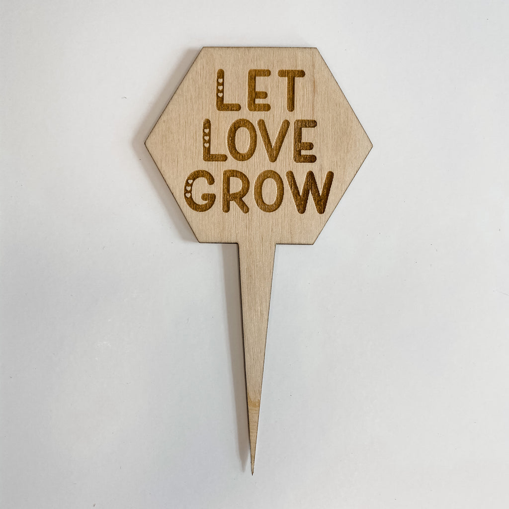 Let Love Grow Plant Marker