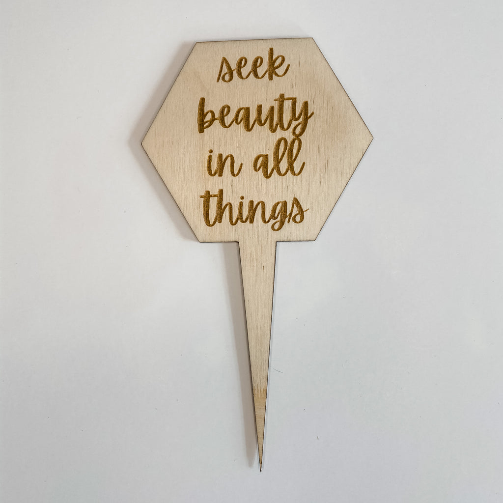 Seek Beauty In All Things Plant Marker