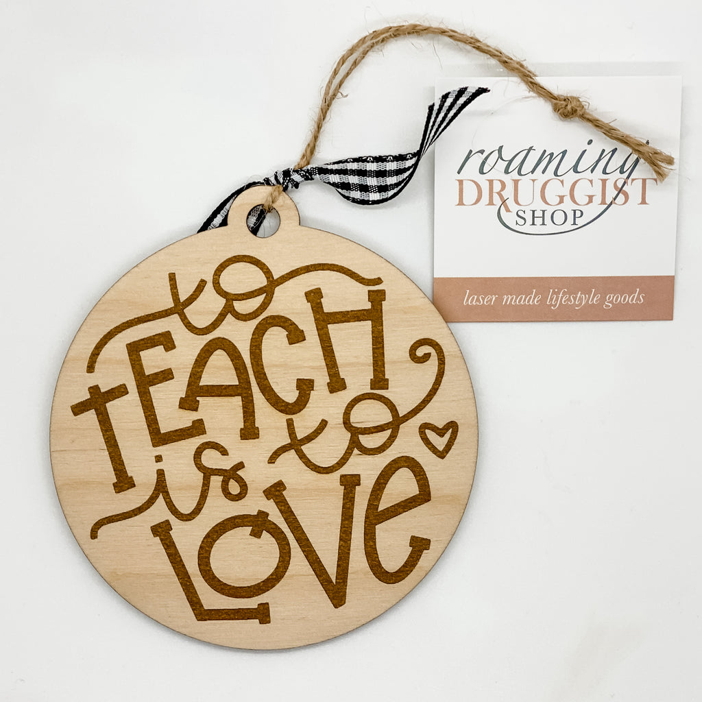 To Teach is to Love Ornament