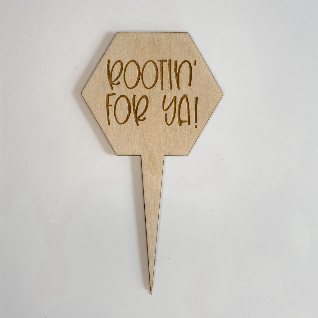 Rootin’ For Ya Plant Marker