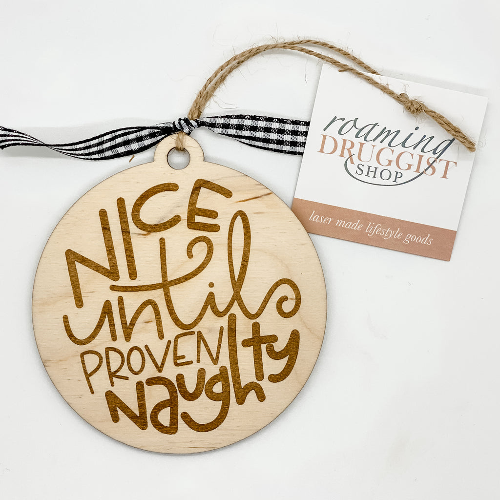 Nice Until Proven Naughty Ornament