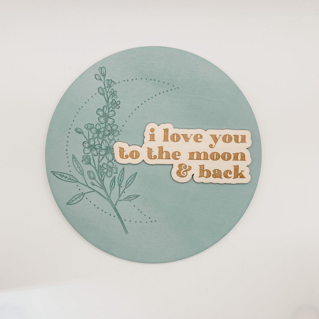 Love You to the Moon and Back Sign