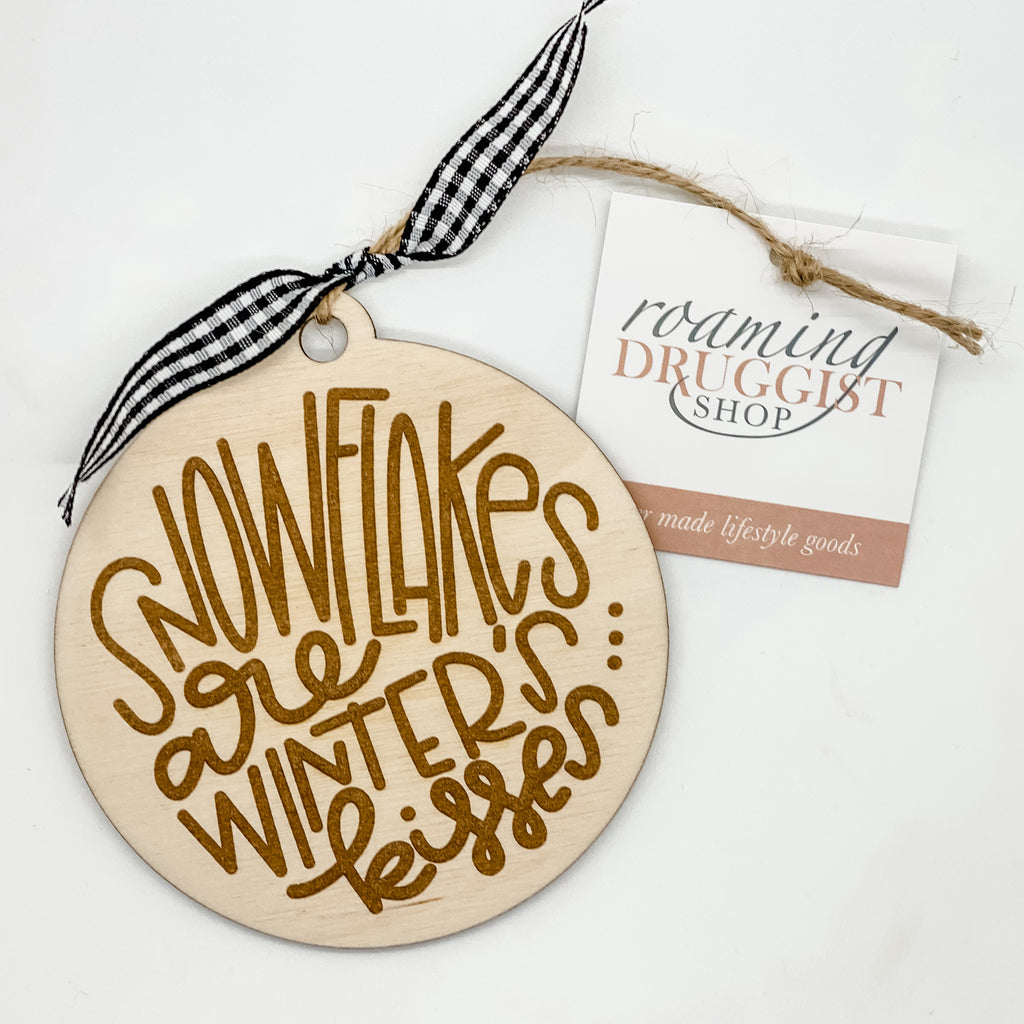 Snowflakes Are Winter’s Kisses Ornament